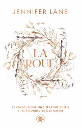 Couverture du produit · La Roue: Le voyage d'une sorcière pour guérir et se reconnecter à la nature