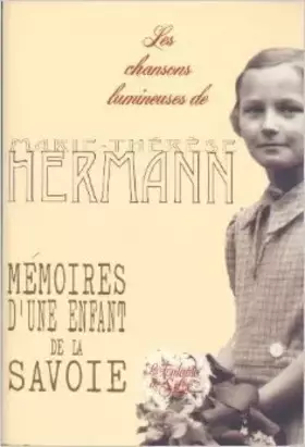 Couverture du produit · LES CHANSONS LUMINEUSES. Mémoires d'une enfant de Savoie