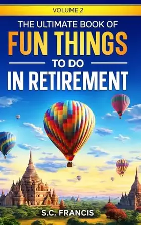 Couverture du produit · The Ultimate Book of Fun Things to Do in Retirement Volume 2 (Ultimate Retirement Series)