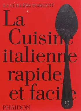 Couverture du produit · LA CUISINE ITALIENNE RAPIDE ET FACILE