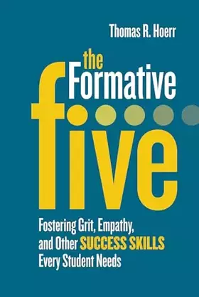 Couverture du produit · The Formative Five: Fostering Grit, Empathy, and Other Success Skills Every Student Needs