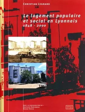 Couverture du produit · Le logement populaire et social en Lyonnais 1848-2000