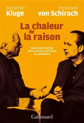 Couverture du produit · La chaleur de la raison: Dialogue entre deux intellectuels allemands