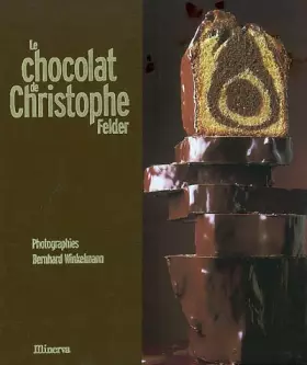 Couverture du produit · Le Chocolat de Christophe Felder