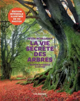 Couverture du produit · La Vie secrète des arbres - Edition illustrée