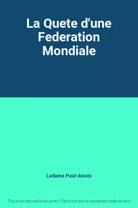 Couverture du produit · La Quete d'une Federation Mondiale
