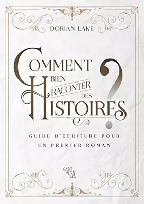 Couverture du produit · Comment bien raconter des histoires ?: Guide d'écriture pour un premier roman