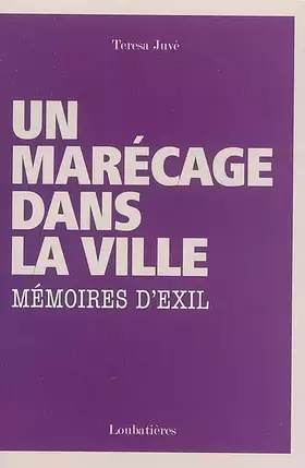 Couverture du produit · Un marécage dans la ville : Mémoires d'exil