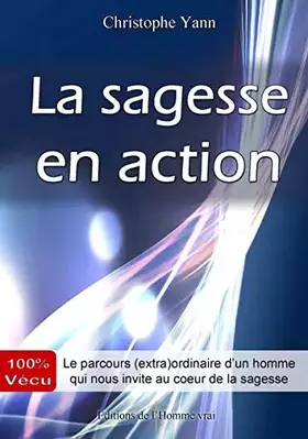 Couverture du produit · La sagesse en action - Le parcours (extra)ordinaire d'un homme qui nous invite au cœur de la sagesse