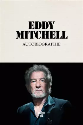 Couverture du produit · Autobiographie Eddy Mitchell
