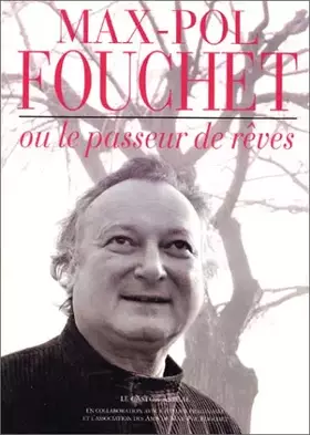 Couverture du produit · Max-Pol Fouchet ou le passeur de rêves