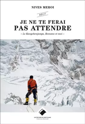 Couverture du produit · Je ne te ferai pas attendre: Le Kangchenjunga, Romano et moi