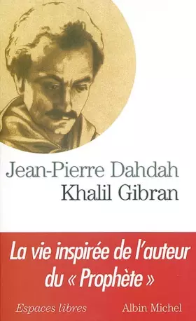 Couverture du produit · Khalil Gibran : La vie inspirée de l'auteur du "Prophète"