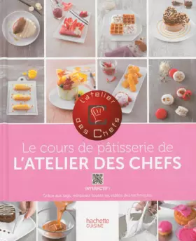 Couverture du produit · Le cours de pâtisserie de l'atelier des Chefs
