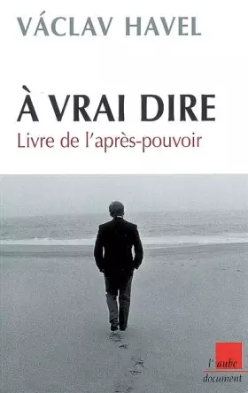 Couverture du produit · A vrai dire... : Livre de l'après-pouvoir