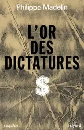Couverture du produit · L'or des dictatures
