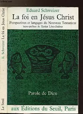 Couverture du produit · La foi en Jésus Christ: Perspectives et langages du Nouveau Testament