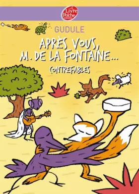 Couverture du produit · Après vous, M. de La Fontaine... : Contrefables