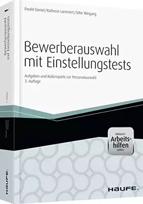 Couverture du produit · Bewerberauswahl mit Einstellungstests - inkl. Arbeitshilfen online: Aufgaben und Rollenspiele zur Personalauswahl (Haufe Fachbu