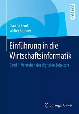 Couverture du produit · Einführung in die Wirtschaftsinformatik: Band 1: Verstehen des digitalen Zeitalters