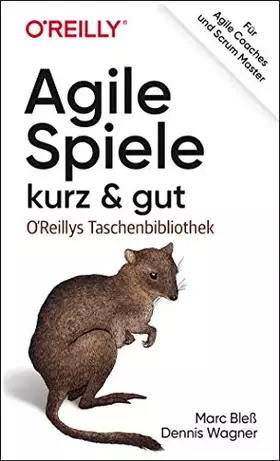 Couverture du produit · Agile Spiele – kurz & gut: Für Agile Coaches und Scrum Master