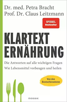 Couverture du produit · Klartext Ernährung: Die Antworten auf alle wichtigen Fragen - Wie Lebensmittel vorbeugen und heilen - von den Bestsellerautoren