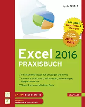 Couverture du produit · Excel 2016 Praxisbuch: Von der ersten Tabellenkalkulation bis hin zur Nutzung von ODBC und Power Pivot