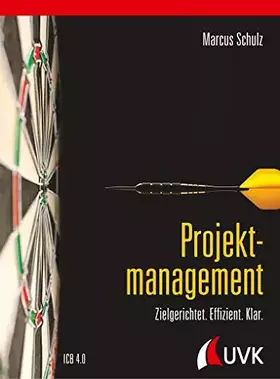 Couverture du produit · Projektmanagement: Zielgerichtet. Effizient. Klar.