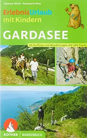 Couverture du produit · Erlebnisurlaub mit Kindern Gardasee: 40 Ausflüge und Wanderungen. Mit GPS-Tracks. (Rother Wanderbuch)
