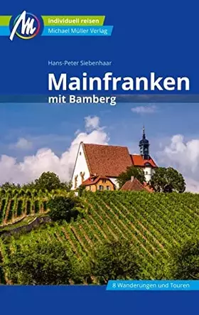 Couverture du produit · Mainfranken Reiseführer Michael Müller Verlag: mit Bamberg. Individuell reisen mit vielen praktischen Tipps (MM-Reisen)