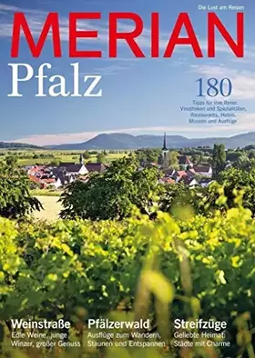 Couverture du produit · MERIAN Pfalz: Weinstraße - Edle Weine, junge Winzer, großer Genuss. Pfälzerwald - Ausflüge zum Wandern, Staunen und Entspannen.