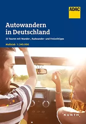 Couverture du produit · ADAC Autowandern in Deutschland: 33 Touren mit Wander-, Radwander- und Freizeittipps. Maßstab 1:340.000 (KUNTH ADAC Reisebildba