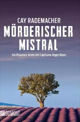 Couverture du produit · Mörderischer Mistral: Ein Provence-Krimi mit Capitaine Roger Blanc (1) (Capitaine Roger Blanc Ermittelt, Band 1)