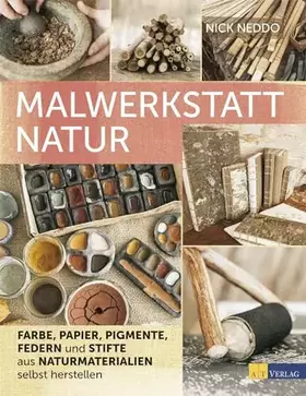 Couverture du produit · Malwerkstatt Natur: Kreative Mal- und Zeichenutensilien aus natürlichen Materialien selbst herstellen - Schritt-für-Schritt-Anl