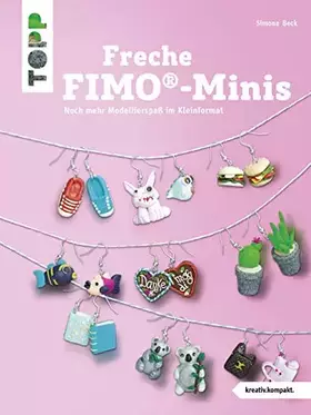 Couverture du produit · Freche FIMO®-Minis: Noch mehr Modellierspaß im Kleinformat (kreativ.kompakt.)