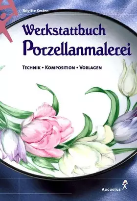 Couverture du produit · Werkstattbuch Porzellanmalerei