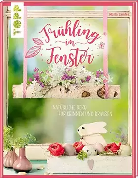 Couverture du produit · Frühling im Fenster: Natürliche Deko für drinnen und draußen
