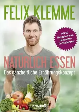 Couverture du produit · Natürlich essen: Das ganzheitliche Ernährungskonzept