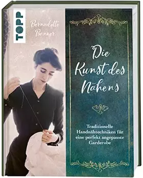 Couverture du produit · Die Kunst des Nähens: Traditionelle Handnähtechniken für eine perfekt angepasste Garderobe