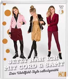 Couverture du produit · Jetzt näh' ich mit Cord & Samt: Dein Wohlfühl-Style selbstgenäht