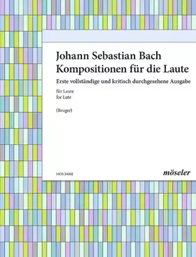 Couverture du produit · Kompositionen für die Laute: Erste vollständige und kritisch durchgesehene Ausgabe. Nach altem Quellenmaterial für die heutige 