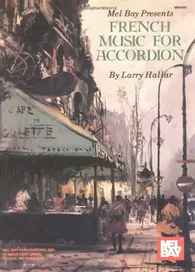 Couverture du produit · Larry Hallar: French Music for Accordion Volume 1. Partitions pour Accordéon