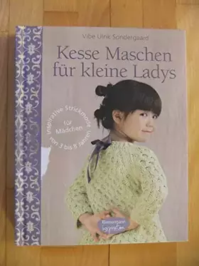 Couverture du produit · Kesse Maschen für kleine Ladys: Inspirative Strickmode für Mädchen von 3 bis 8 Jahren