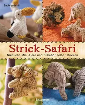 Couverture du produit · Strick-Safari: Niedliche Mini-Tiere und Zubehör selber stricken