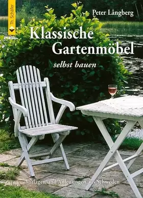 Couverture du produit · Klassische Gartenmöbel selbst bauen: Vorlagen und Anleitungen aus Schweden