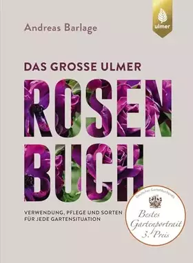 Couverture du produit · Das große Ulmer Rosenbuch: Verwendung, Pflege und Sorten für jede Gartensituation