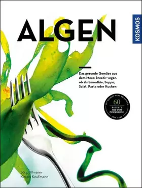 Couverture du produit · Algen: Das gesunde Gemüse aus dem Meer: kreativ zubereitet, ob als Smoothie, Suppe, Salat, Pasta oder Kuchen