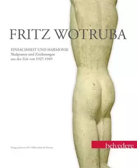 Couverture du produit · Fritz Wotruba. Einfachheit und Harmonie: Skulpturen und Zeichnungen aus der Zeit von 1927 bis 1949