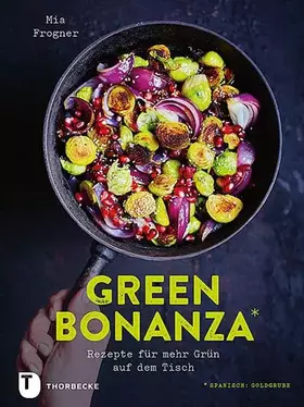 Couverture du produit · Green Bonanza: Rezepte für mehr grün auf dem Tisch