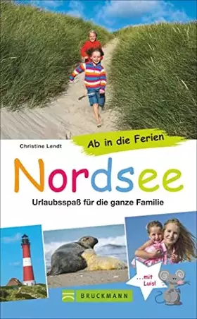 Couverture du produit · Bruckmann Reiseführer: Ab in die Ferien Nordsee. 67x Urlaubsspaß für die ganze Familie. Ein Familienreiseführer mit Insidertipp